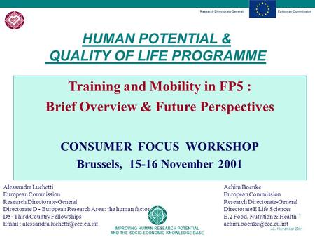 Research Directorate-GeneralEuropean Commission IMPROVING HUMAN RESEARCH POTENTIAL AND THE SOCIO-ECONOMIC KNOWLEDGE BASE AL- November 2001 1 Training and.