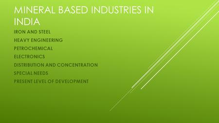 MINERAL BASED INDUSTRIES IN INDIA