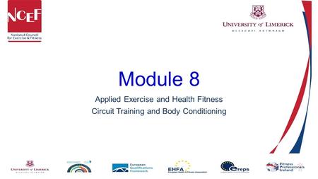 Module 8 Applied Exercise and Health Fitness Circuit Training and Body Conditioning.