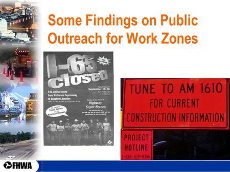 1 Some Findings on Public Outreach for Work Zones.