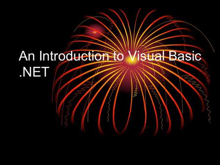 An Introduction to Visual Basic.NET. What is.NET.Net is a new framework for developing windows-based and web-based applications within the Microsoft environment.