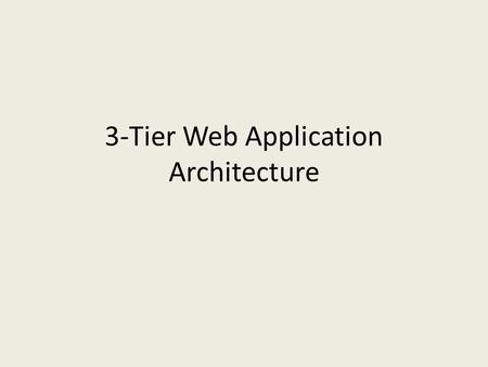 3-Tier Web Application Architecture. Simple Log-in public String button1_action() { // TODO: Process the button click action. Return value is a navigation.