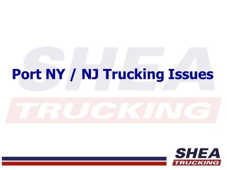 Port NY / NJ Trucking Issues. Overview Starts out with Documents Arrival at Air and Ocean Ports Customer Education “What are their needs?” Drivers – Regulations.