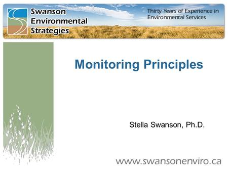 Monitoring Principles Stella Swanson, Ph.D.. Principle #1: Know Why We Are Monitoring Four basic reasons to monitor:  Compliance Monitoring: to demonstrate.