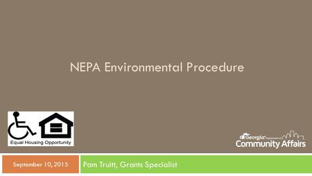 NEPA Environmental Procedure Pam Truitt, Grants Specialist  September 10, 2015.