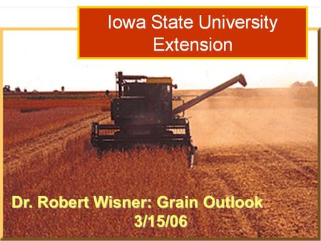 Dr. Robert Wisner: Grain Outlook 3/15/06. Brazil – mid-Feb. 2006.