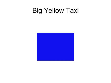 Big Yellow Taxi. Flashback 9/24/12 pg. 35 ISN Using page 27 Geography Alive textbook, Give the relative location of the following cities: Houston, TX.