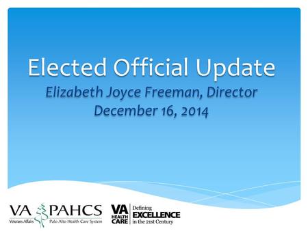 Elected Official Update Elizabeth Joyce Freeman, Director December 16, 2014.