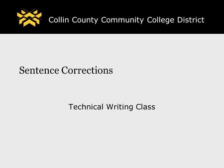 Collin County Community College District Sentence Corrections Technical Writing Class.