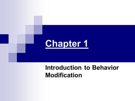 Introduction to Behavior Modification