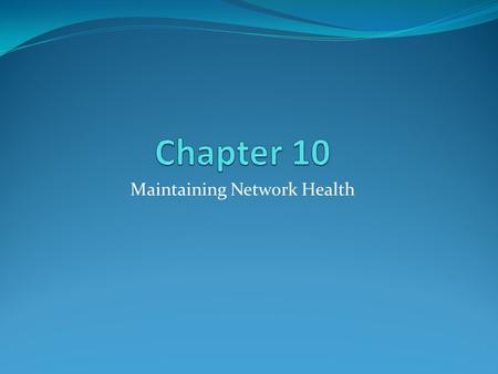 Maintaining Network Health. Active Directory Certificate Services Public Key Infrastructure (PKI) Provides assurance that you are communicating with the.