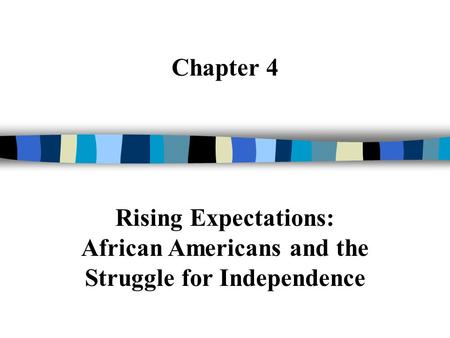 African Americans and the Struggle for Independence