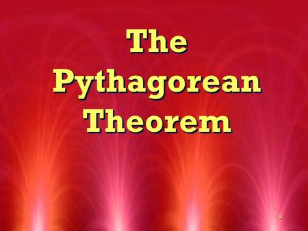 1 The Pythagorean Theorem. 2 A B C Given any right triangle, A 2 + B 2 = C 2.