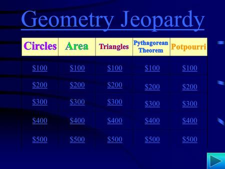 Geometry Jeopardy $100 $200 $300 $400 $500 $100 $200 $300 $400 $500.