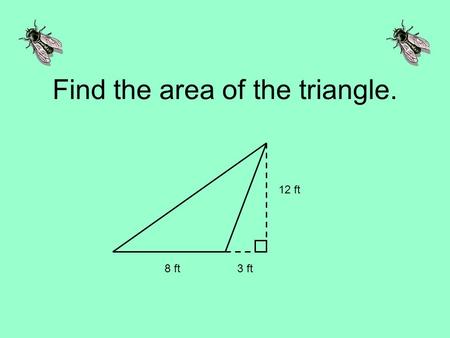 Find the area of the triangle.