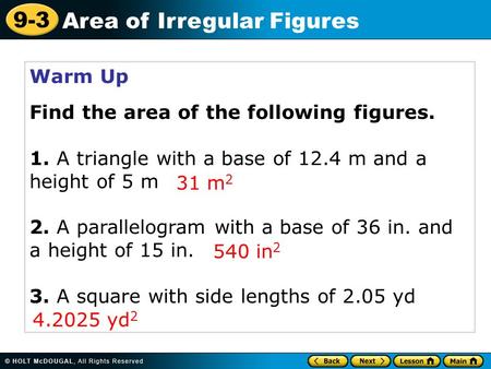 Warm Up Find the area of the following figures.