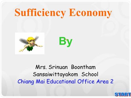 Sufficiency Economy By START Mrs. Srinuan Boontham