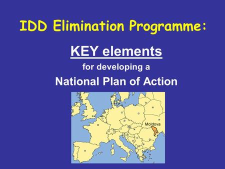 IDD Elimination Programme: KEY elements for developing a National Plan of Action.