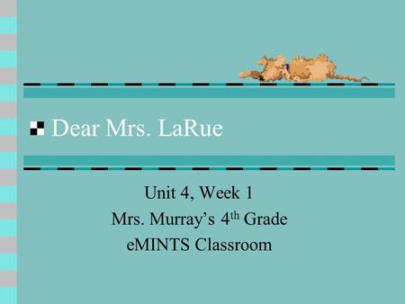 Unit 4, Week 1 Mrs. Murray’s 4th Grade eMINTS Classroom