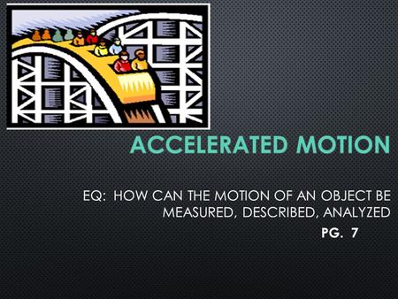 + v f = +8 m/s v 0 = +2 m/s t = 3 s The wind changes the speed of a boat from 2 m/s to 8 m/s in 3 s.