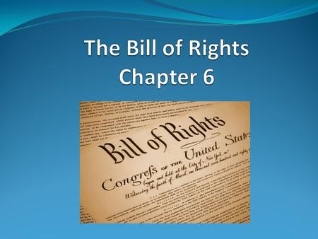 The Bill of Rights Chapter 6