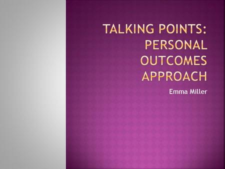 Emma Miller. “The definition of outcomes is the impact or end results of services on a person's life. Outcomes-focused services and support therefore.