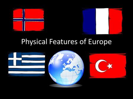 Physical Features of Europe