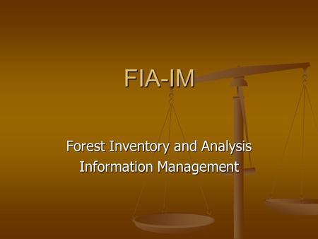 FIA-IM Forest Inventory and Analysis Information Management.