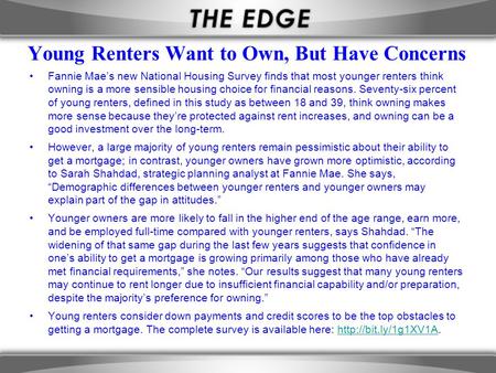 Young Renters Want to Own, But Have Concerns Fannie Mae’s new National Housing Survey finds that most younger renters think owning is a more sensible housing.