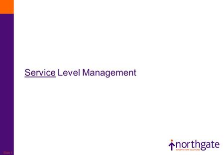 Slide 1 Service Level Management. Slide 2 Goal – Primary Objective To maintain and gradually improve business aligned IT service quality, through a constant.