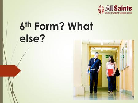 6 th Form? What else?. Level 1: GCSEs grades G-D NVQs at level 1 BTEC awards and other certificates at level 1 Level 2: GCSEs grades C – A* NVQs at level.