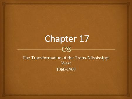 The Transformation of the Trans-Mississippi West