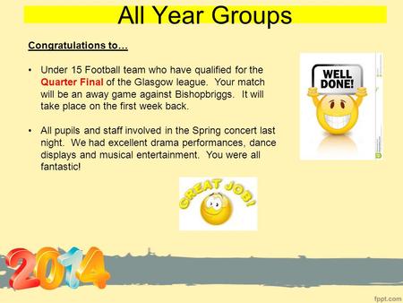 All Year Groups Congratulations to… Under 15 Football team who have qualified for the Quarter Final of the Glasgow league. Your match will be an away game.