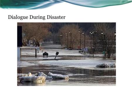 Dialogue During Disaster. Perth-Andover EMO Experience 4 Key Phases - Event Preplanning - Committee Members Training, Tabletops, etc. - Actual Event/Disaster.