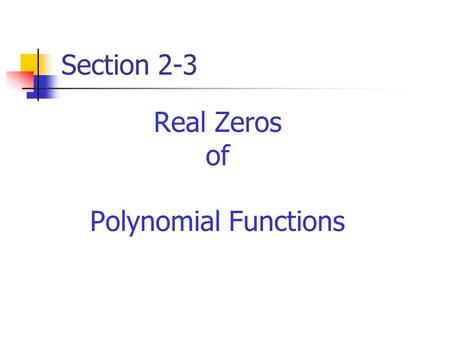 Real Zeros of Polynomial Functions