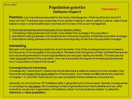 Population genetics Halliburton Chapter 8 Inbreeding 1 Panmixa is an important prerequisite for the Hardy-Weinbergs law. What would be the result if it.