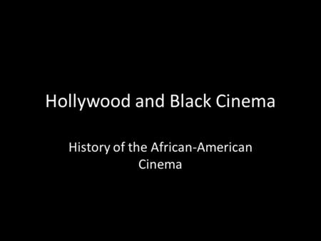 Hollywood and Black Cinema