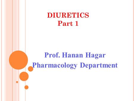 DIURETICS Part 1 Prof. Hanan Hagar Pharmacology Department.