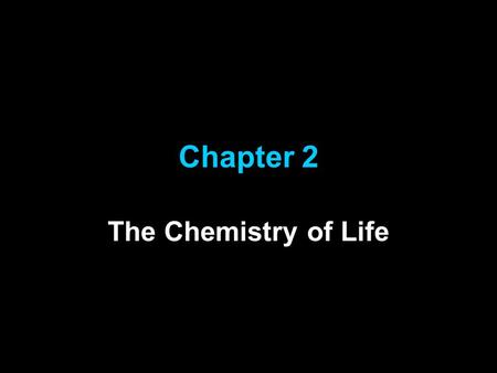 Chapter 2 The Chemistry of Life. Objectives 2-1 1.Differentiate between atoms and elements. 2.Analyze how compounds are formed. 3.Distinguish between.