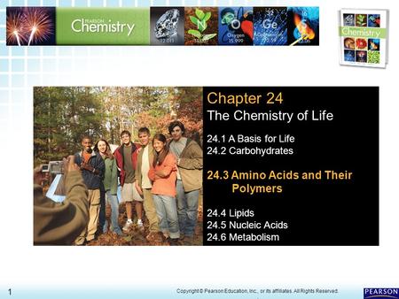 24.3 Amino Acids and Their Polymers 1 > Copyright © Pearson Education, Inc., or its affiliates. All Rights Reserved.. Chapter 24 The Chemistry of Life.