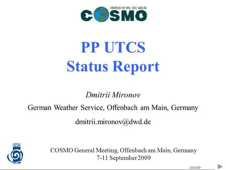 PP UTCS Status Report Dmitrii Mironov German Weather Service, Offenbach am Main, Germany COSMO General Meeting, Offenbach am Main,