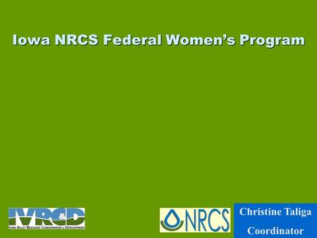 Iowa NRCS Federal Women’s Program Christine Taliga Coordinator.