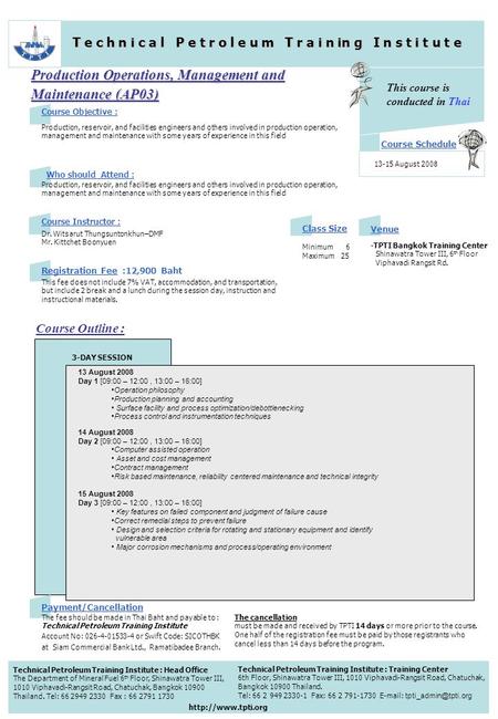 Registration Fee :12,900 Baht This fee does not include 7% VAT, accommodation, and transportation, but include 2 break and a lunch during the session day,