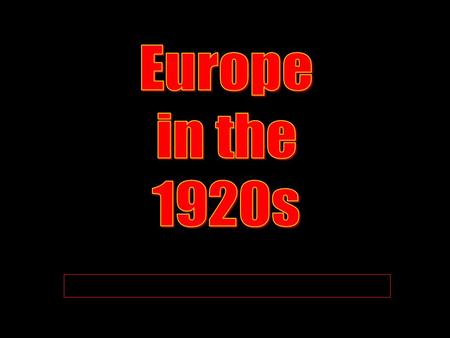 Europe in 1919 Rise of Russian Socialism 1898 – Social Democratic Workers’ party formed – Vladamir Lenin leader Three basic alterations to Marxism: