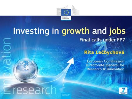 Rita Lečbychová European Commission Directorate-General for Research & Innovation.