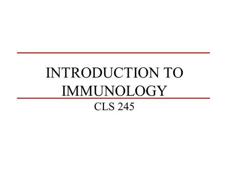 INTRODUCTION TO IMMUNOLOGY CLS 245. The eradication of smallpox was a major success of immunotherapy.