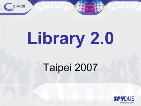 Library 2.0 Taipei 2007. What is a library? Traditionally –a library is a catalogued collection of things –The library is built by experts and users come.