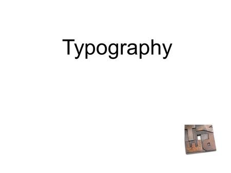 Typography. What do we know about Typography?