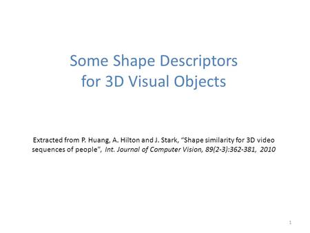 Some Shape Descriptors for 3D Visual Objects