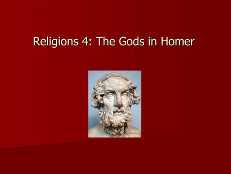 Religions 4: The Gods in Homer. ‘Orientalizing Revolution’ Greece isolated: division of disciplines Greece isolated: division of disciplines Only after.